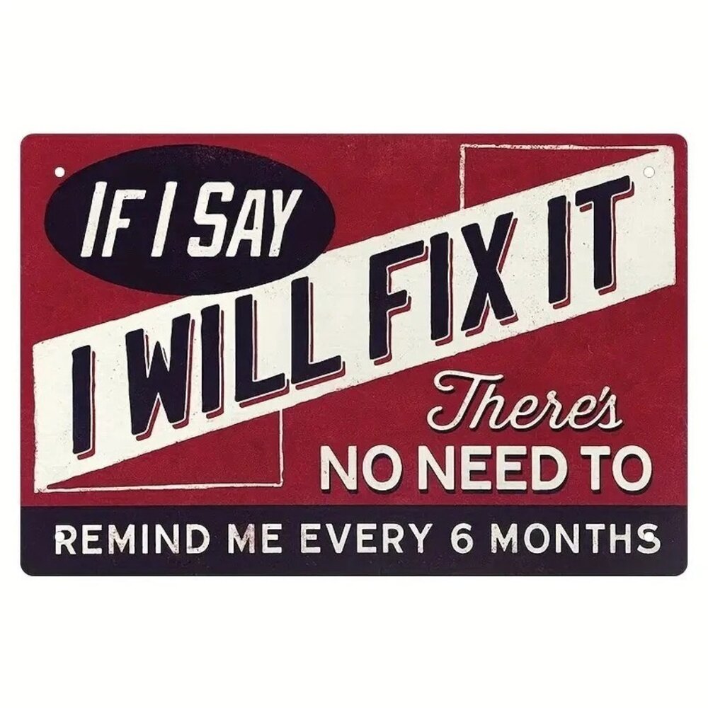 "If I Say I'll Fix It" Funny Handyman Metal Sign 12x8" Man Cave Wall Decor